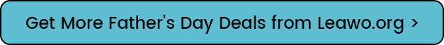 Get More Father's Day Deals from Leawo.org.