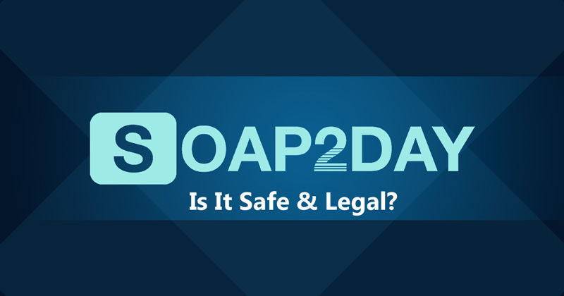 is-soap2day-legal-and-safe